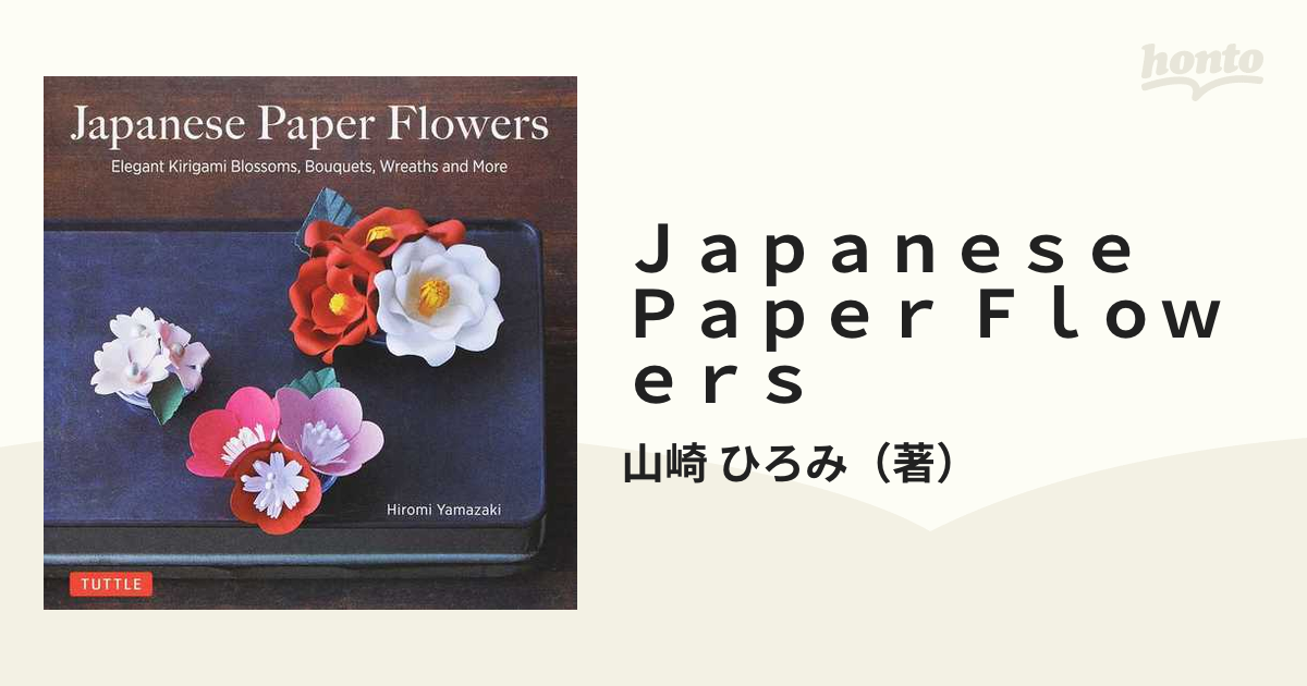 Japanese Paper Flowers Elegant Kirigami Blossoms，Bouquets，Wreaths and