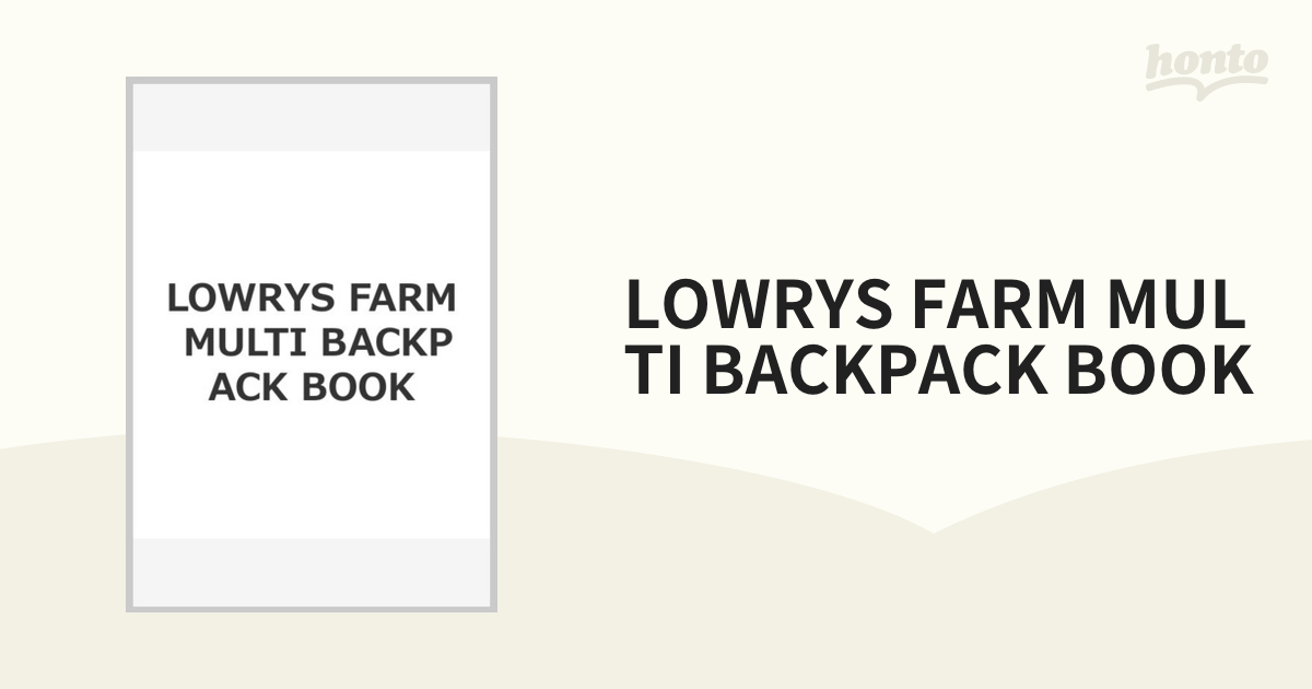 MULTI　BOOKの通販　BACKPACK　紙の本：honto本の通販ストア　LOWRYS　FARM