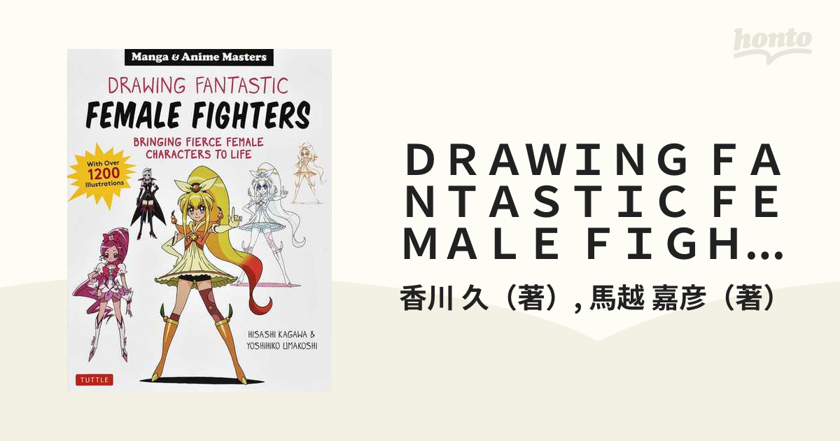 Drawing Fantastic Female Fighters: Manga & Anime Masters: Bringing