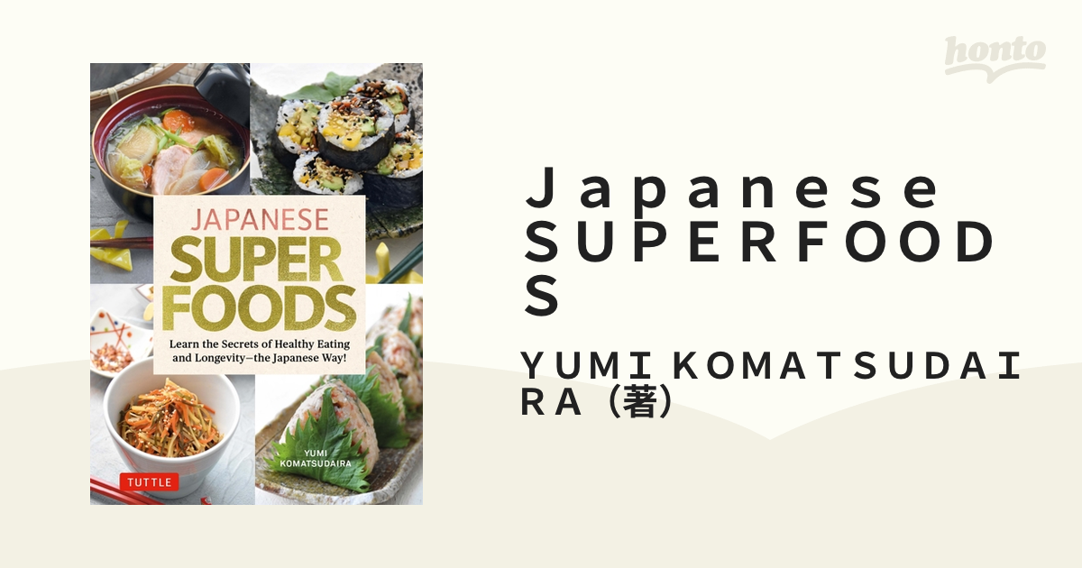 Japanese SUPERFOODS Learn the Secrets of Healthy Eating and Longevity