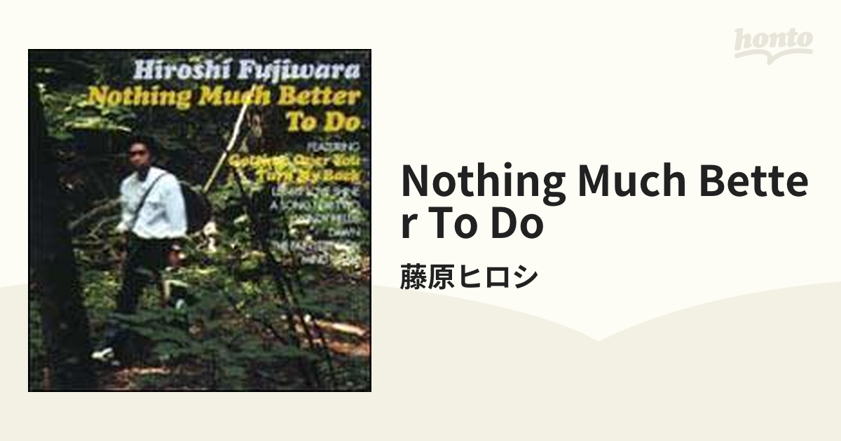 NOTHING MUCH BETTER TO DO【CD】/藤原ヒロシ [VICP201] - Music