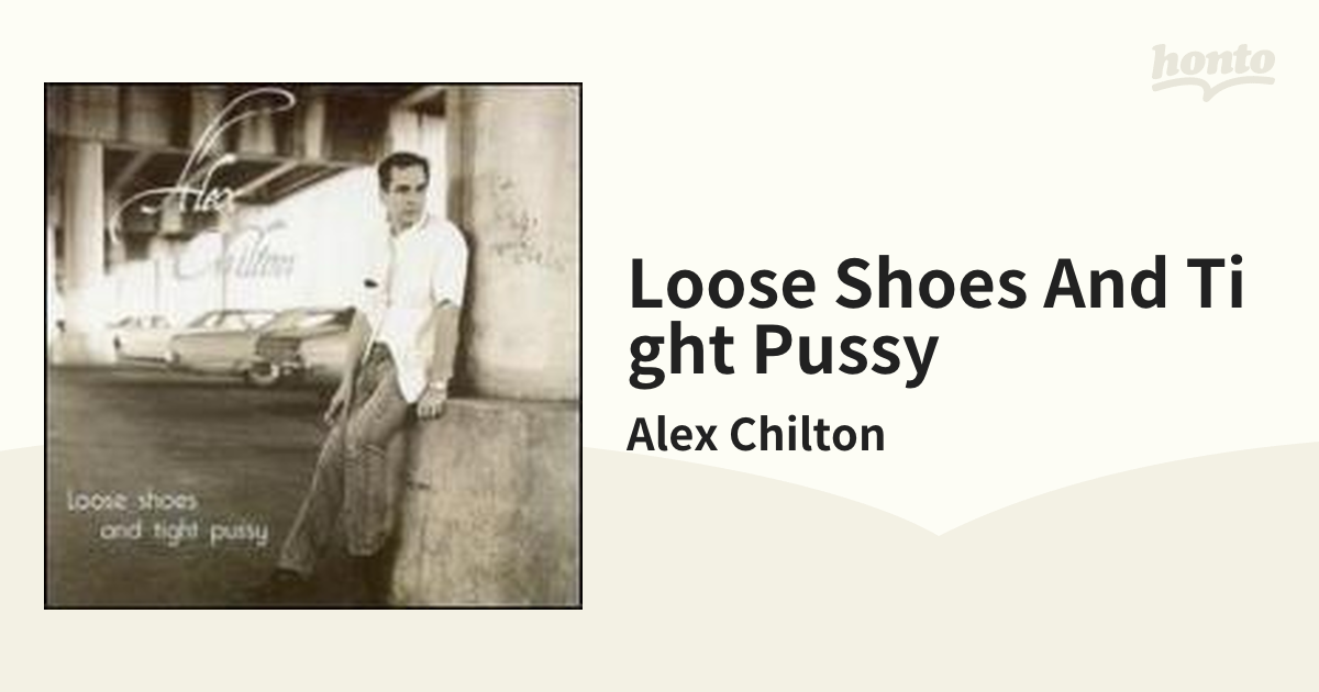 Loose Shoes And Tight Pussy【CD】/Alex Chilton [B-795727] - Music