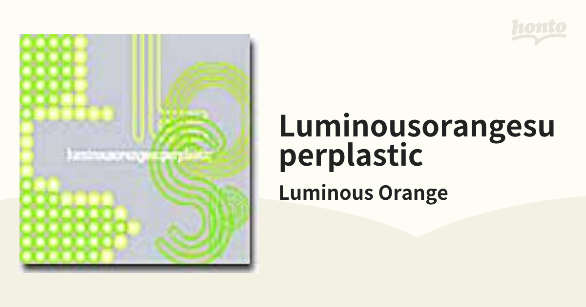 luminous　orange　super　plastic/ＣＤ/CCCD111