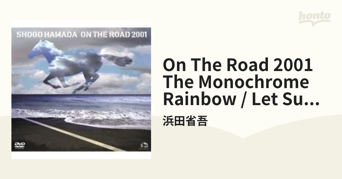 ON　THE　ROAD　2001～THE　MONOCHROME　RAINBOW／エンタメホビー