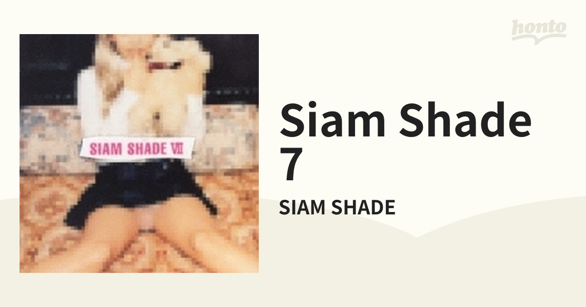 SIAM SHADE VII【CD】/SIAM SHADE [SRCL4967] - Music：honto本の通販ストア