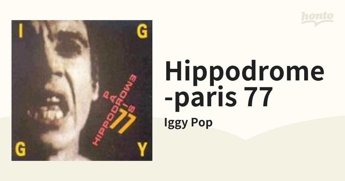 Hippodrome-paris 77【CD】/Iggy Pop - Music：honto本の通販ストア