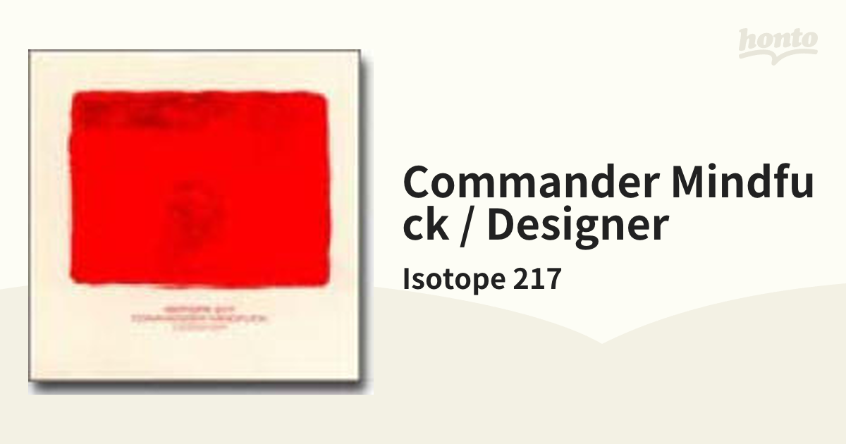 Commander Mindfuck Designer【CD】/Isotope 217 [AST6CD] Music：honto本の通販ストア
