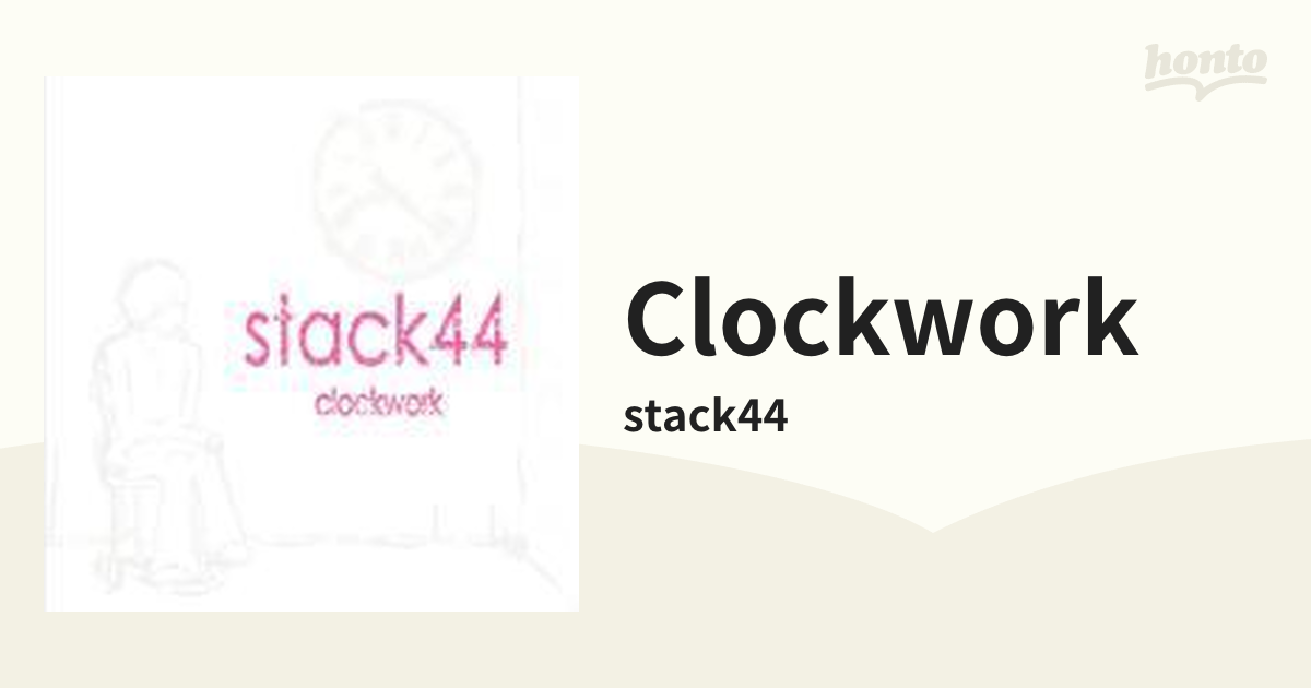 Clockwork【CD】/stack44 [CKCA1021] - Music：honto本の通販ストア