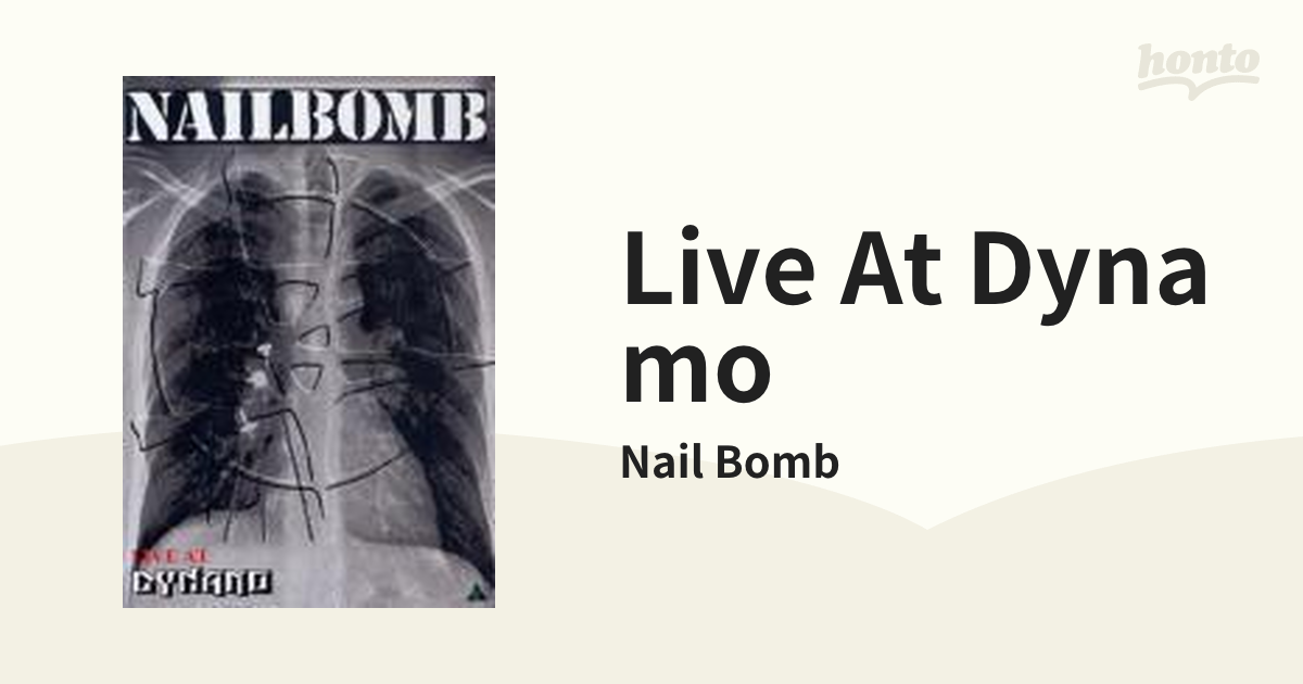 Live At Dynamo【DVD】/Nail Bomb [610948] - Music：honto本の通販ストア