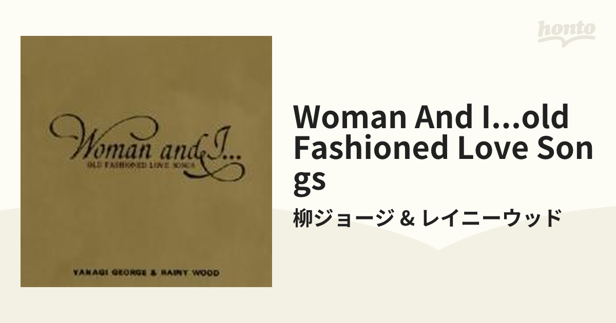 Woman and I...OLD FASHIONED LOVE SONGS【CD】 2枚組/柳ジョージ