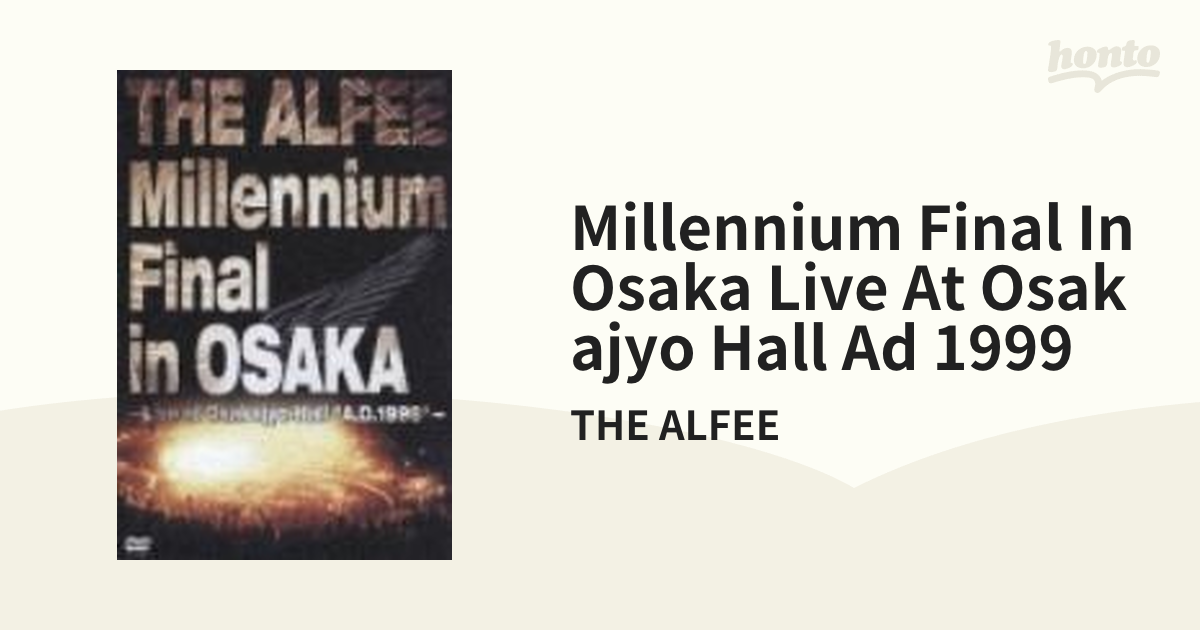 THE ALFEE Millennium Final in OSAKA -Live at Osakajyo-Hall “A.D.1999