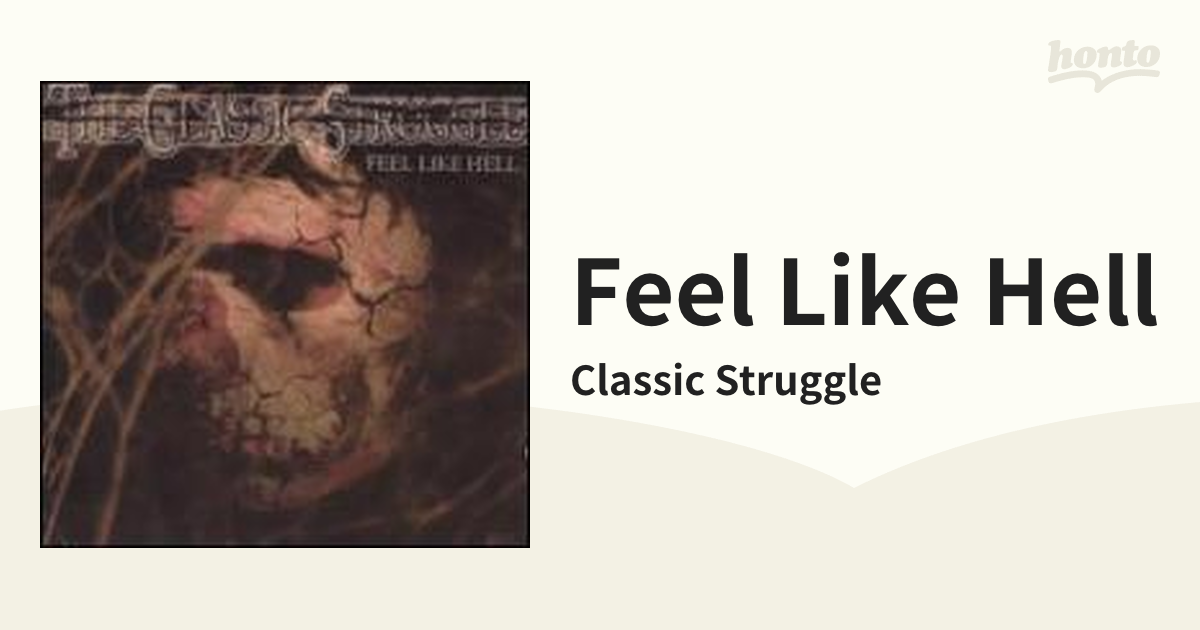 お買い得品 THE CLASSIC STRUGGLE FEEL LIKE HELL cd