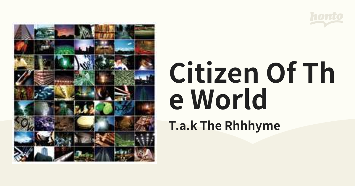 Citizen Of The World【CD】/T.a.k The Rhhhyme [RIMACD0002] - Music