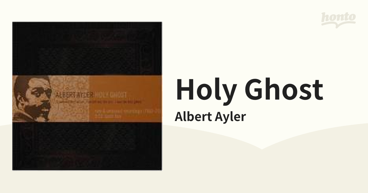 Holy Ghost【CD】 10枚組/Albert Ayler [RVN213] - Music：honto本の