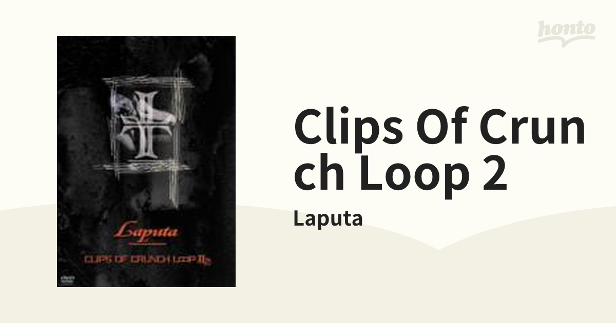 CLIPS OF CRUNCH L∞P II【DVD】/Laputa [TOBF91044] - Music：honto本
