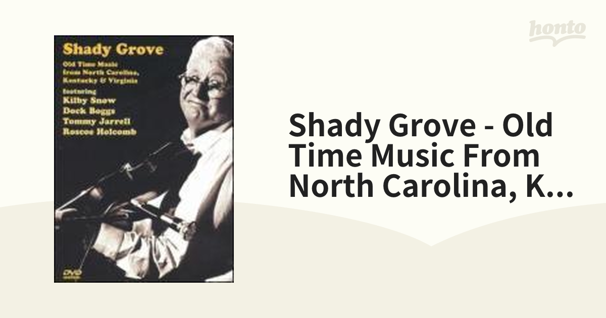 Shady Grove - Old Time Music From North Carolina, Kentucky