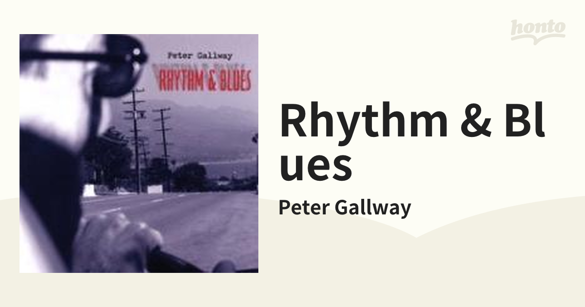 Rhythm & Blues【CD】/Peter Gallway [ALP3] - Music：honto本の通販ストア