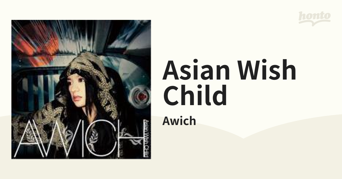 ASIAN WISH CHILD【CD】/Awich [193LDKCD] - Music：honto本の通販ストア