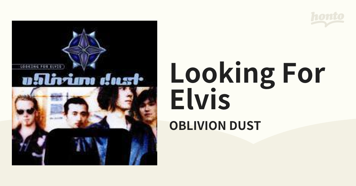 LOOKING FOR ELVIS【CD】/OBLIVION DUST [CTCR14559] - Music：honto本