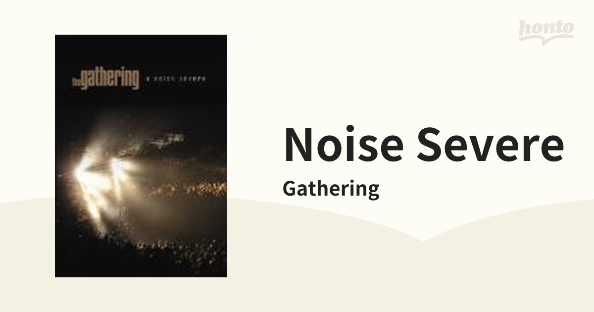 Noise Severe【DVD】 2枚組/Gathering [TE0949] - Music：honto本の