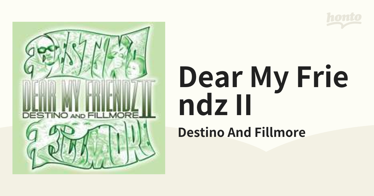 DEAR MY FRIENDZ II【CD】/Destino And Fillmore [DLCP2086] - Music