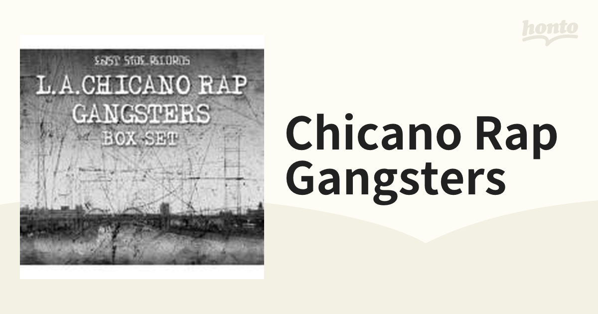 Chicano Rap Gangsters【CD】 3枚組 [ESRCD7001] - Music：honto本の