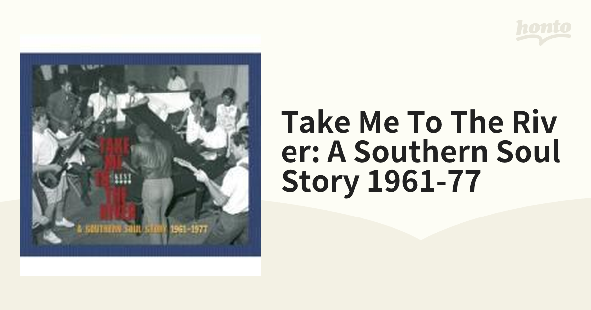 Take Me To The River: A Southern Soul Story 1961-77【CD】 3枚組