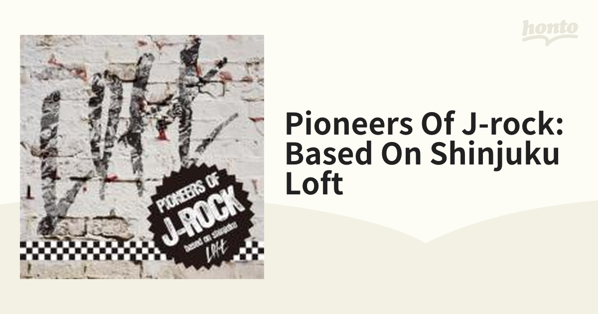 PIONEERS OF J-ROCK～based on shinjuku LOF