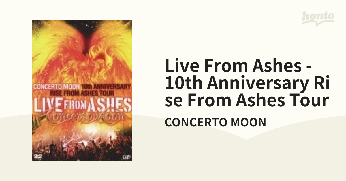 LIVE FROM ASHES CONCERTO MOON 10th ANNIVERSARY RISE FROM ASHES