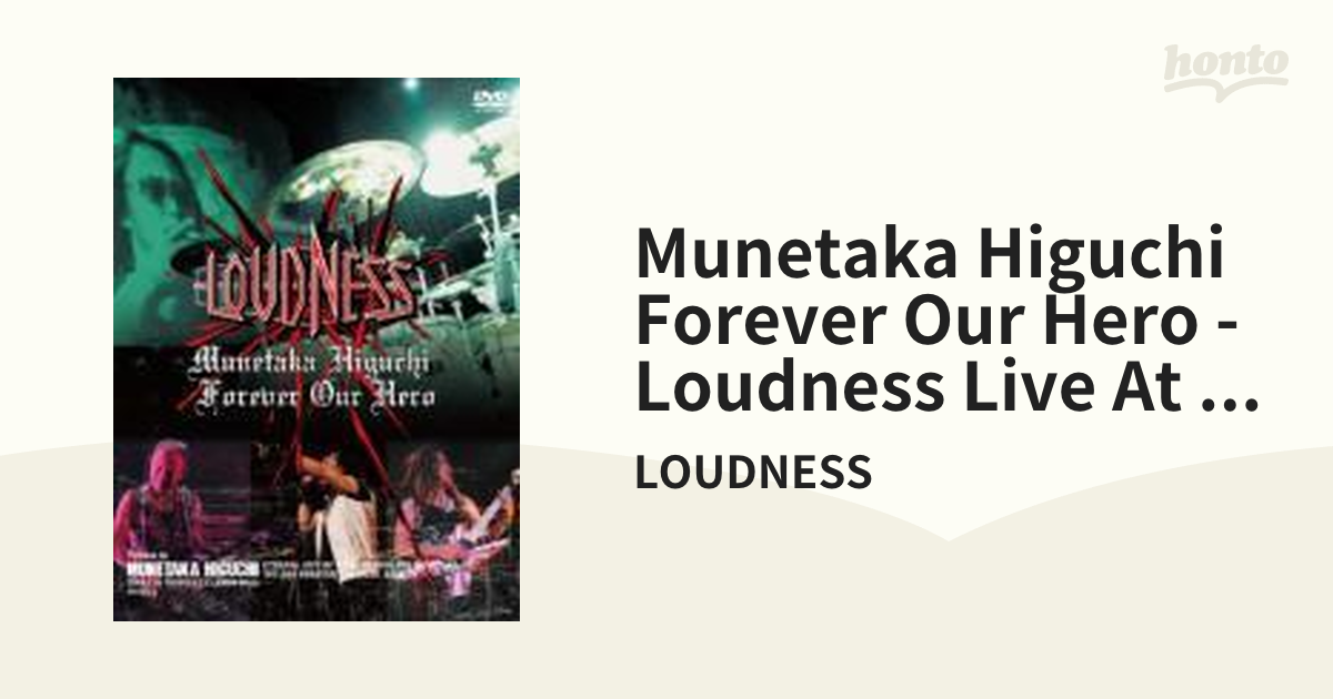 MUNETAKA HIGUCHI FOREVER OUR HERO-LOUDNESS LIVE AT SHIBUYA CC LEMON  HALL-【DVD】/LOUDNESS [TKBA1127] - Music：honto本の通販ストア