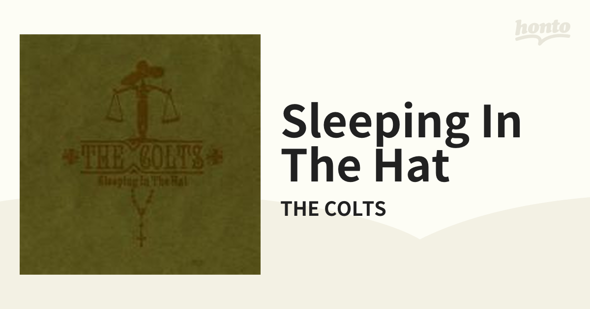 SLEEPING IN THE HAT【CD】/THE COLTS [DQC266] - Music：honto本の