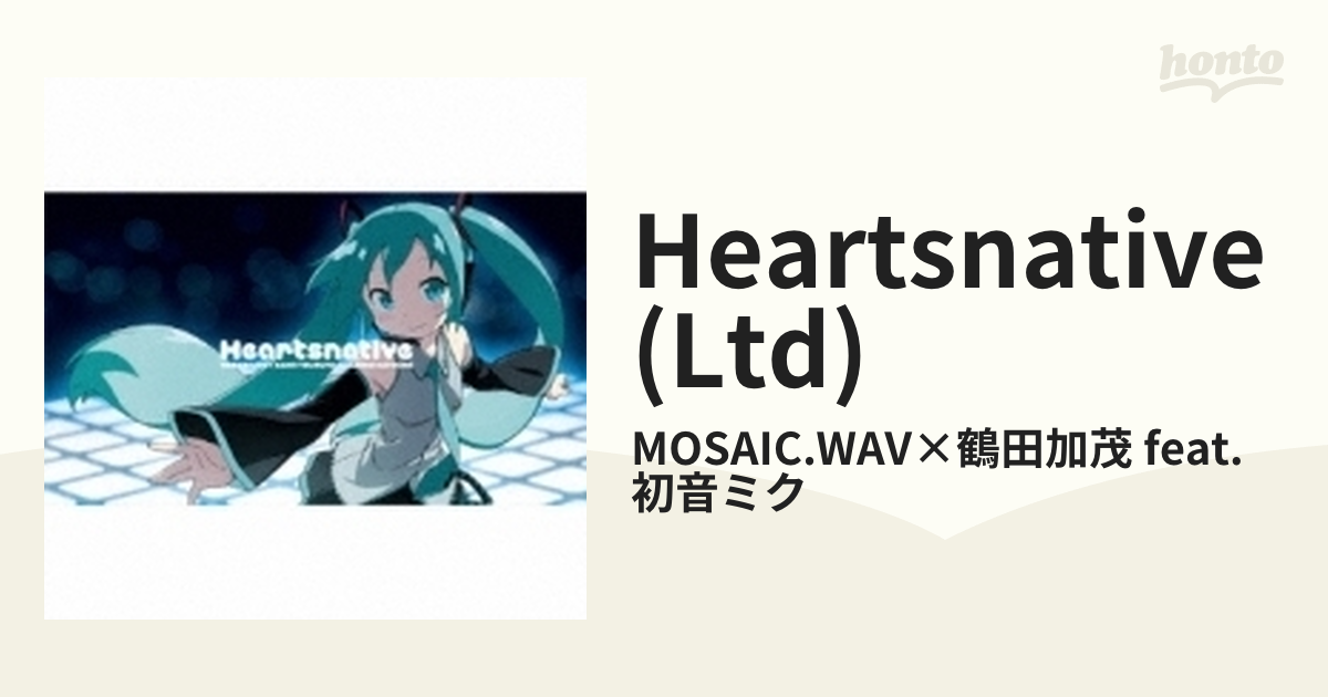 Heartsnative (初回限定版)【CD】/MOSAIC.WAV×鶴田加茂 feat. 初音ミク