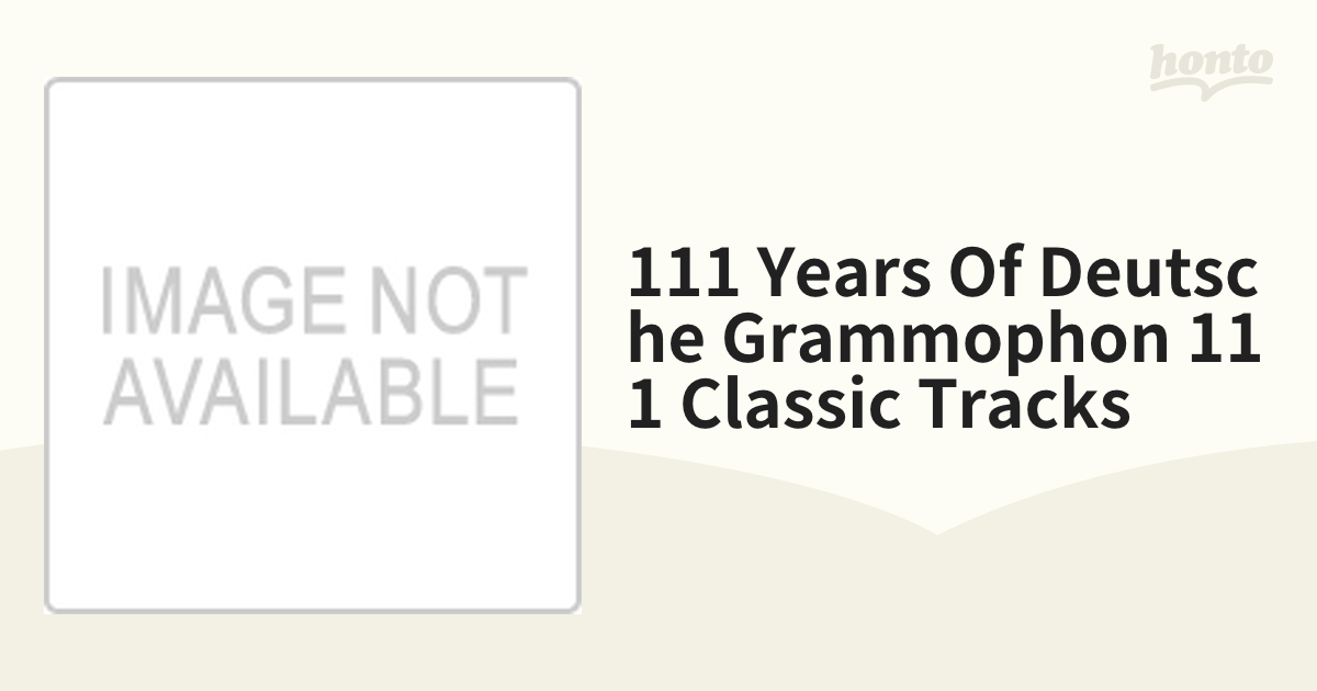 ドイツ・グラモフォン創立１１１周年ベスト１１１トラック（６ＣＤ）【CD】 6枚組 [4778168] Music：honto本の通販ストア