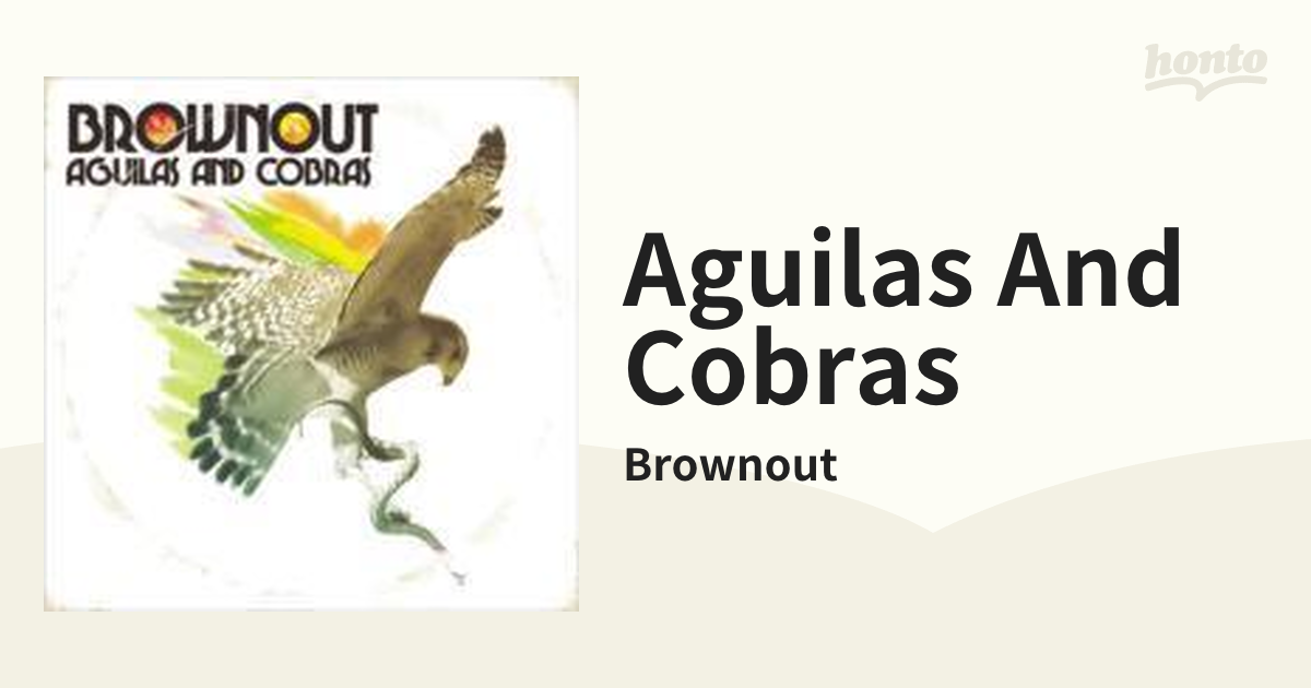 Aguilas And Cobras【CD】/Brownout [MCS3079] - Music：honto本の通販ストア