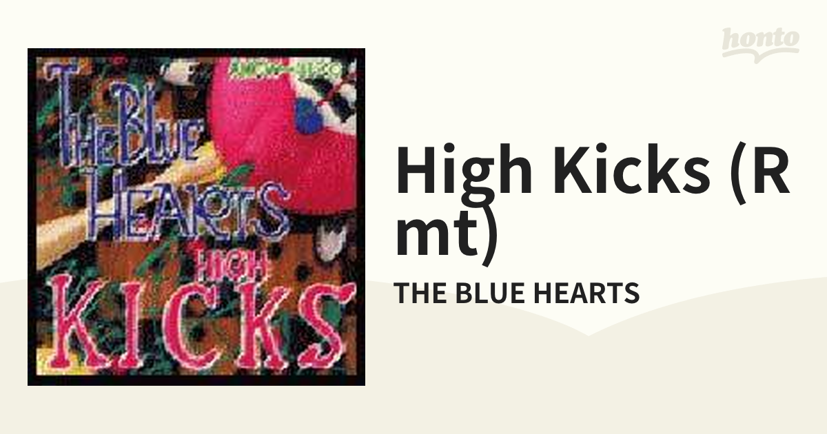 ハイ・キックス【CD】/THE BLUE HEARTS [WPCL10764] - Music：honto本