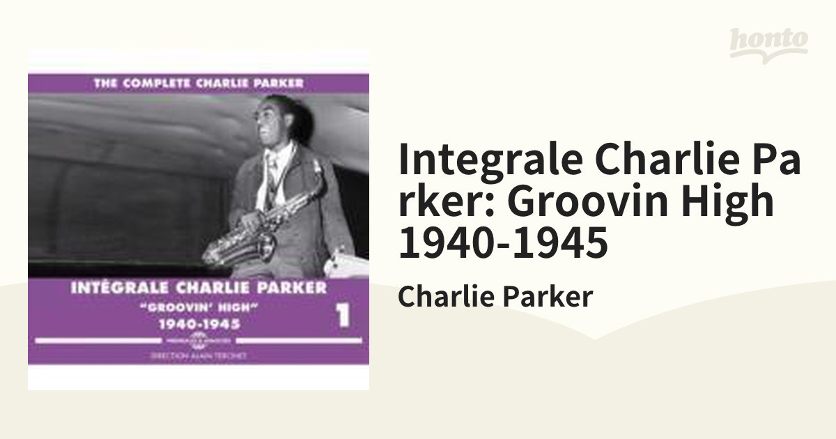Integrale Charlie Parker Groovin High 19401945 (3CD)【CD】 3枚組/Charlie