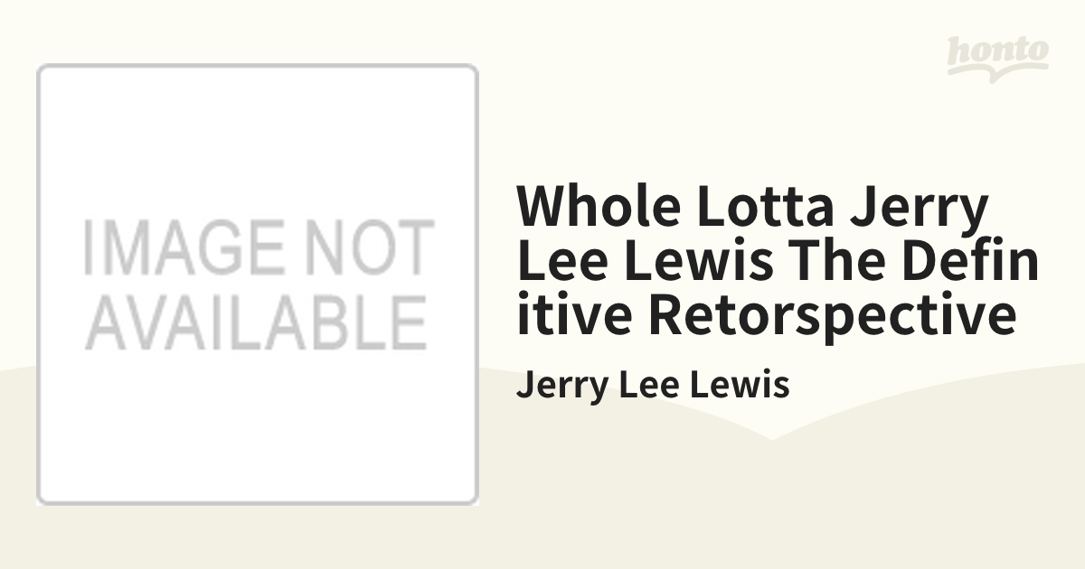 Whole Lotta Jerry Lee Lewis The Definitive Retorspective【CD】 4枚