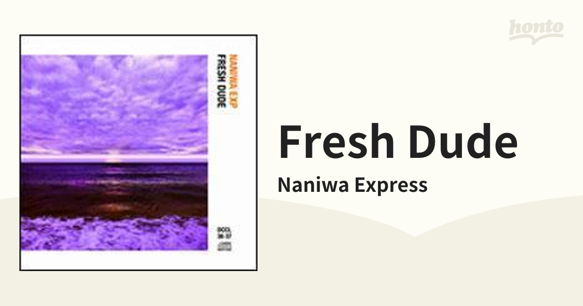 NANIWA EXPRESS FRESH DUDE - 邦楽