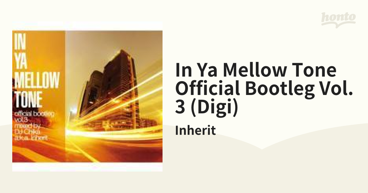 In Ya Mellow Tone Official Bootleg Vol.3 (Digi)【CD】/Inherit