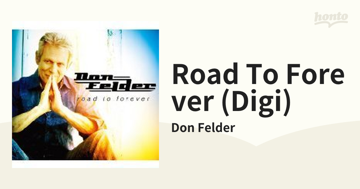 Road To Forever (Digi)【CD】/Don Felder [91] - Music：honto本の