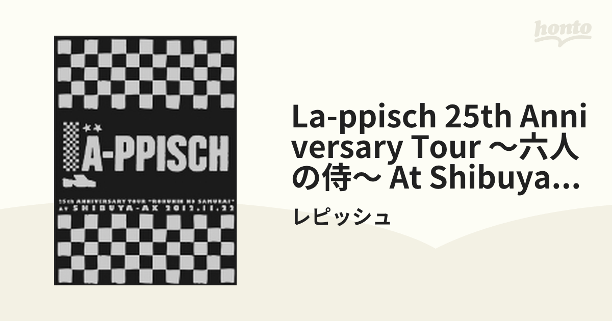 LA-PPISCH 25th Anniversary Tour ～六人の侍～ at SHIBUYA-AX 2012.11