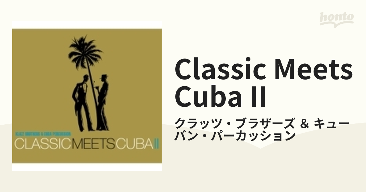 Classic Meets Cuba II【CD】/クラッツ・ブラザーズ ＆ キューバン