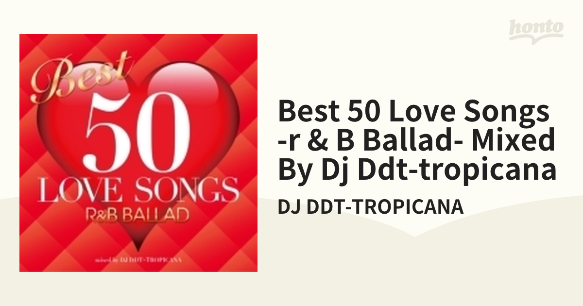 Best 50 Love Songs r & B Ballad Mixed By Dj Ddttropicana【CD】/DJ DDT