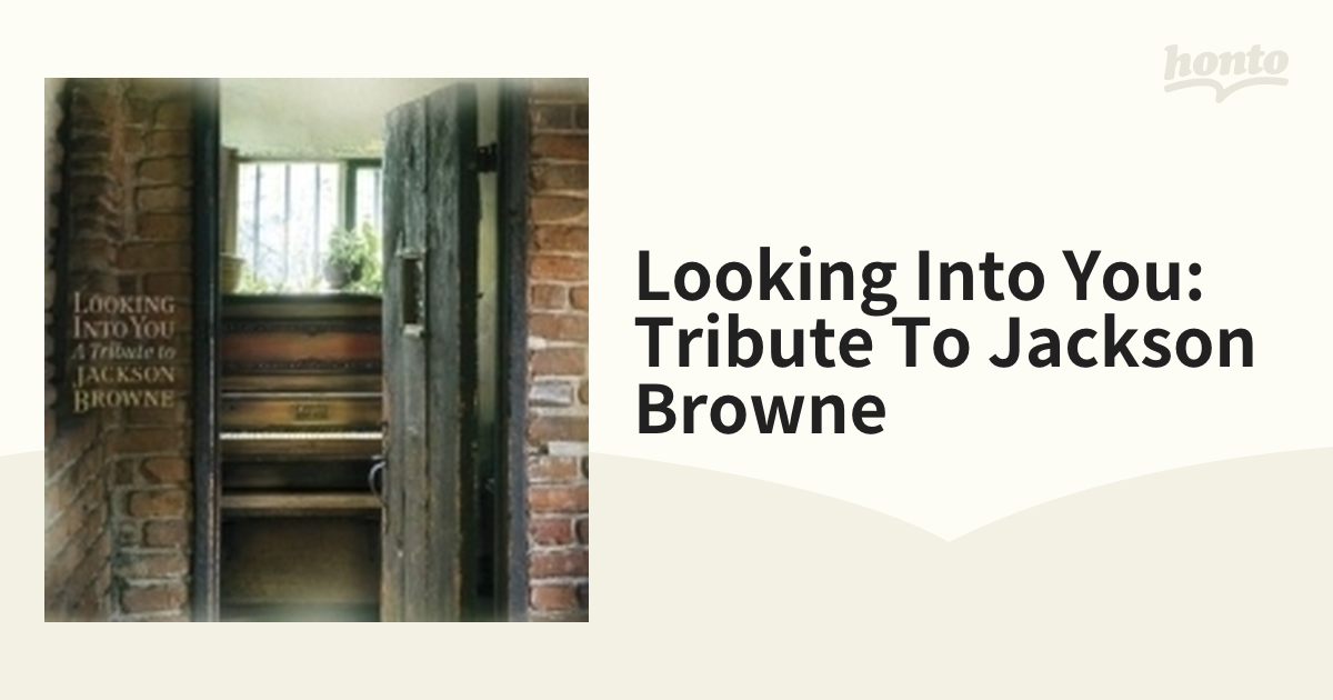 Looking Into You: Tribute To Jackson Browne【CD】 2枚組 [18] -  Music：honto本の通販ストア