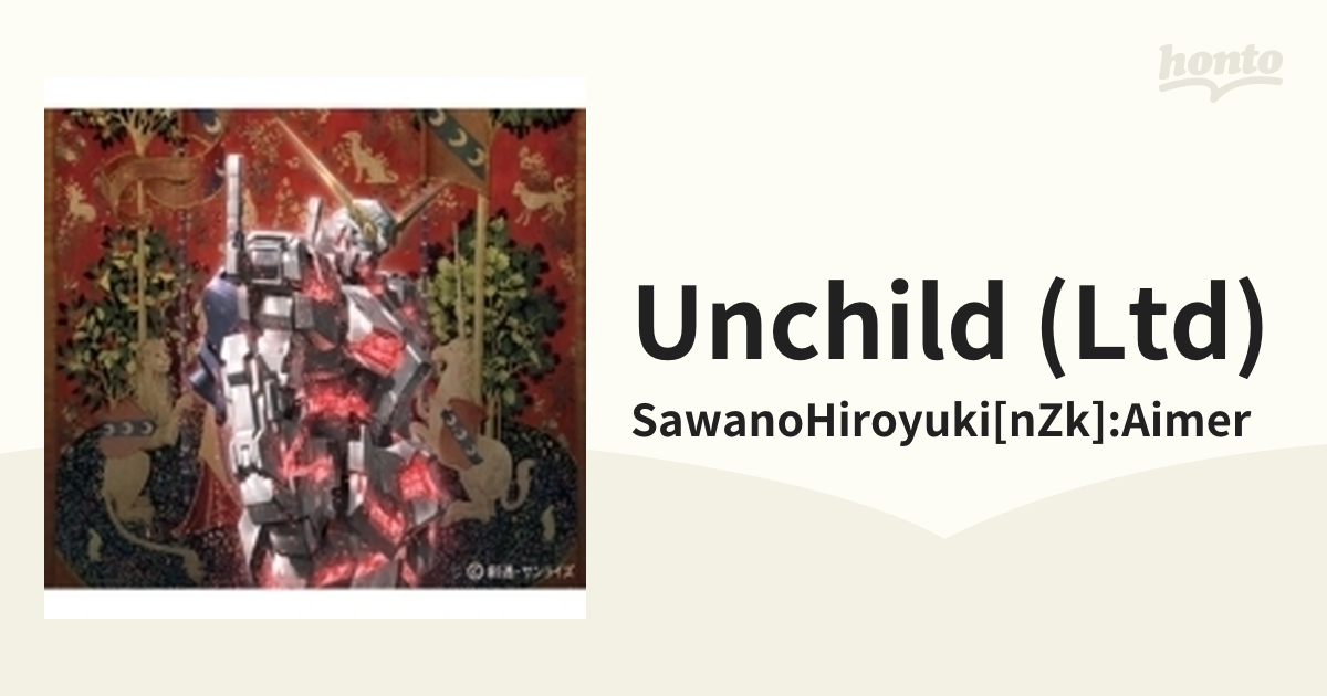 UnChild（通常盤） SawanoHiroyuki［nZk］：Aimer - CD