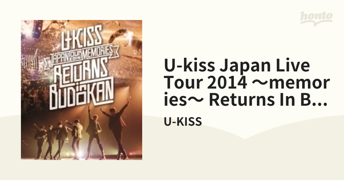 U-KISS JAPAN LIVE TOUR 2014 ～Memories～ RETURNS in BUDOKAN (Blu