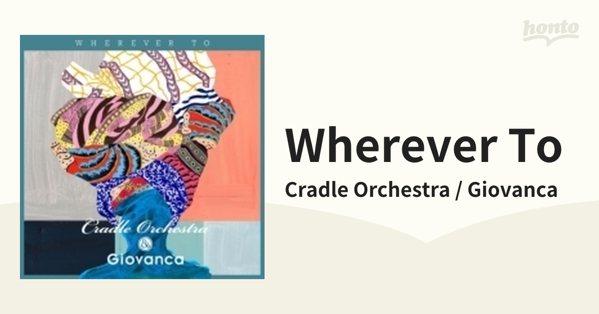 Wherever To【CD】/Cradle Orchestra / Giovanca [VICP65274] - Music