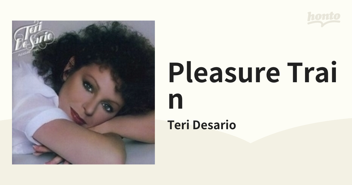 Pleasure Train【CD】/Teri Desario [4562342] - Music：honto本の通販