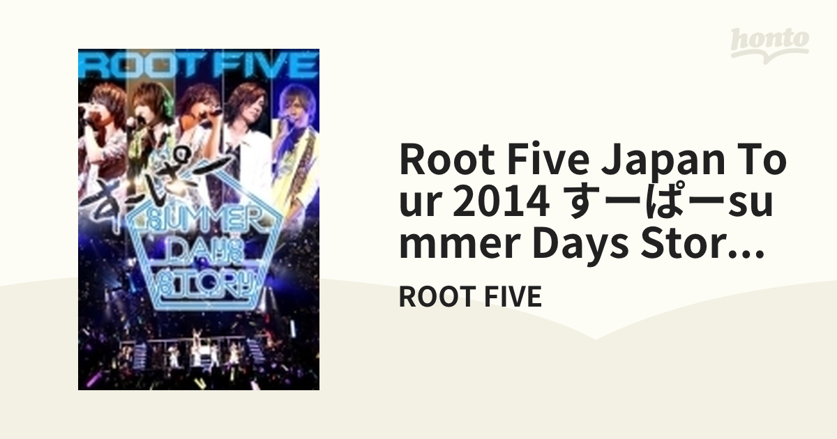 ROOT FIVE ROOT FIVE JAPAN TOUR 2014 すーぱ… - ブルーレイ