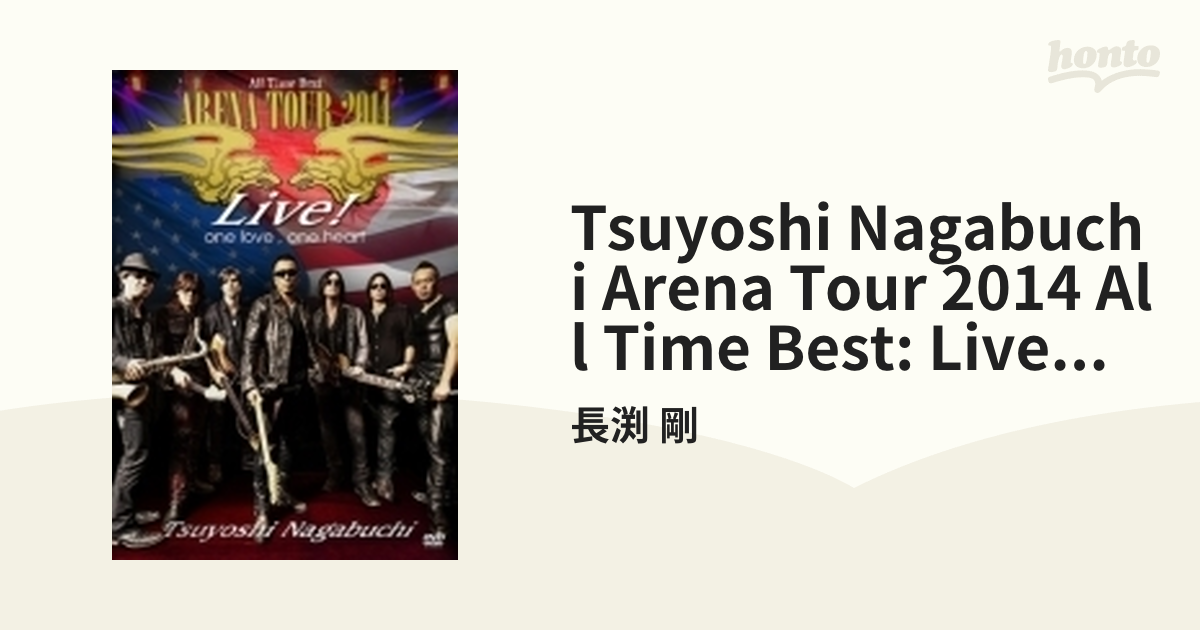 TSUYOSHI NAGABUCHI “ARENA TOUR 2014 ALL TIME BEST” Live! one love